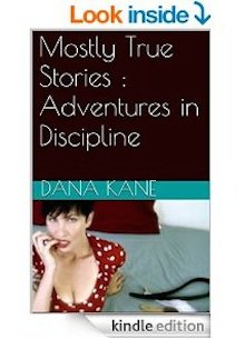 Mostly True Stories : Adventures in Discipline