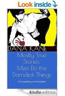 Mostly True Stories : Men Do the Darndest Things